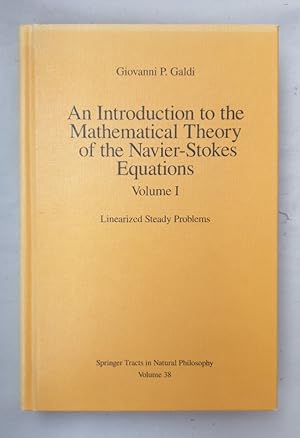 Immagine del venditore per An Introduction to the Mathematical Theory of the Navier-Stokes Equations: Volume I: Linearised Steady Problems (=Springer Tracts in Natural Philosophy, 38). venduto da Wissenschaftl. Antiquariat Th. Haker e.K