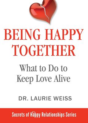 Seller image for Being Happy Together: What to Do to Keep Love Alive (Paperback or Softback) for sale by BargainBookStores