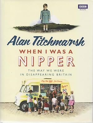 When I Was a Nipper: The Way We Were in Disappearing Britain
