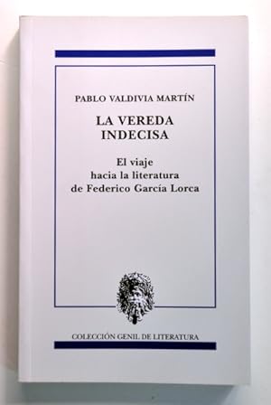 LA VEREDA INDECISA. El viaje hacia la literatura de Federico García Lorca