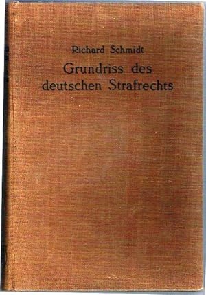 Grundriss des deutschen Strafrechts. Zugleich als Einführung in das Studium der beiden Entwürfe e...