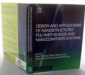 Design and Applications of Nanostructured Polymer Blends and Nanocomposite Systems (Micro and Nan...