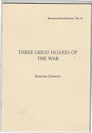 Seller image for Three Great Hoaxes of the War : Blessed Are Those Who Have Not Seen& Yet Have Believed | Mandrake Press Booklet no 34 for sale by *bibliosophy*