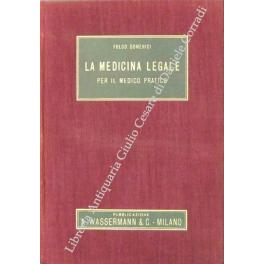 Bild des Verkufers fr La medicina legale per il medico pratico zum Verkauf von Libreria Antiquaria Giulio Cesare di Daniele Corradi