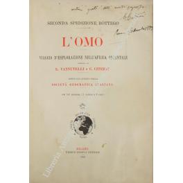 Imagen del vendedor de L'omo. Viaggio d'esplorazione nell'Africa orientale. Seconda spedizione Bottego a la venta por Libreria Antiquaria Giulio Cesare di Daniele Corradi