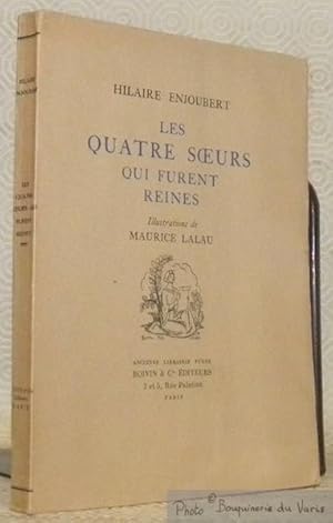 Seller image for Les quatre soeurs qui furent Reines. Illustrations de Maurice Lalau. for sale by Bouquinerie du Varis