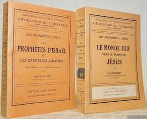 Bild des Verkufers fr Des Prophtes  Jsus. 2 Volumes. Tome 1: Les Prophtes d'Isral et les dbuts du Judasme. Avec 5 figures au trait et 8 planches hors texte. Tome 2: Le monde juif vers le temps de Jsus. Collection L'volution de l'humanit, Bibliothque de synthse collective. zum Verkauf von Bouquinerie du Varis