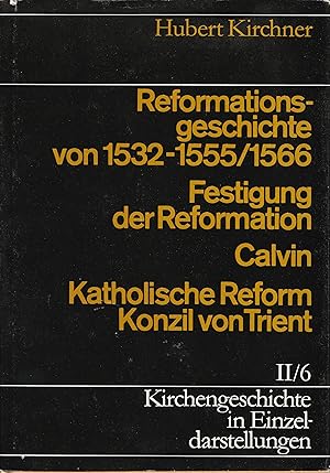 Bild des Verkufers fr Reformationsgeschichte von 1532-1555/1566. Festigung der Reformation. Calvin. Katholische Reform und Konzil von Trient. zum Verkauf von Antiquariat Immanuel, Einzelhandel