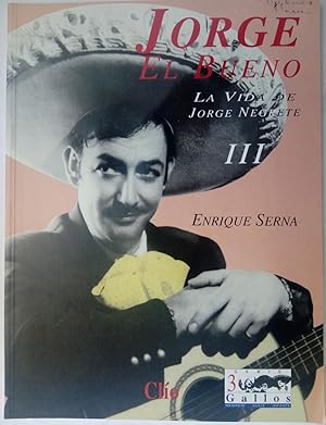 Imagen del vendedor de Jorge el Bueno. La vida de Jorge Negrete volumen III a la venta por Librera Ofisierra