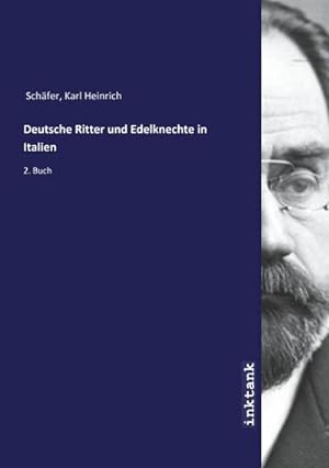 Bild des Verkufers fr Deutsche Ritter und Edelknechte in Italien : 2. Buch zum Verkauf von AHA-BUCH GmbH