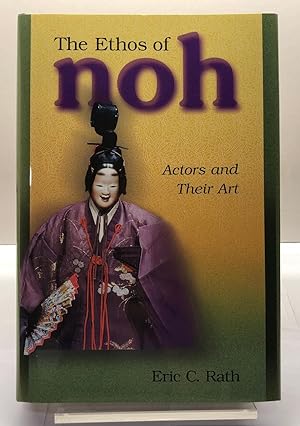 The Ethos of Noh: Actors and Their Art
