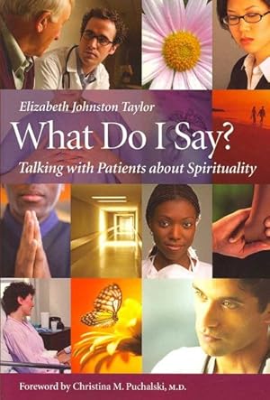Image du vendeur pour What Do I Say : Talking With Patients About Spirituality mis en vente par GreatBookPrices