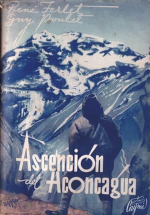 Seller image for Ascencin del Aconcagua: La segunda expedicin francesa a los andes argentinos for sale by Puertolibros.com