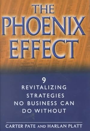 Seller image for Phoenix Effect : 9 Revitalizing Strategies No Business Can Do Without for sale by GreatBookPrices