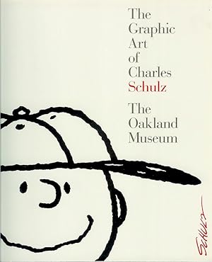 THE GRAPHIC ART OF CHARLES SCHULZ, THE OAKLAND MUSEUM: A Catalogue of the Retrospective Exhibitio...