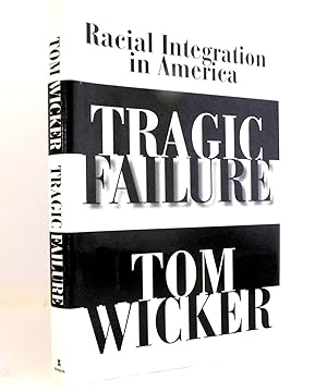 Tragic Failure: Racial Integration in America
