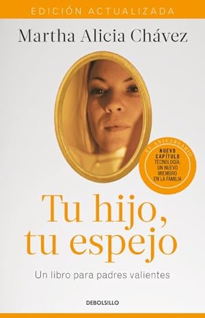 Imagen del vendedor de Tu hijo, tu espejo / Your Child, Your Mirror : Un Libro Para Padres Valientes -Language: spanish a la venta por GreatBookPrices