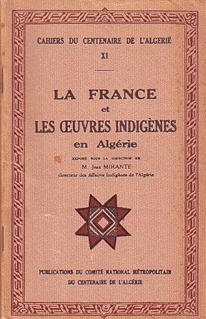 Cahier du centenaire de l'Algérie XI - La France et les oeuvres indigènes en Algérie -