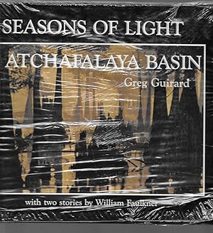 Seller image for seasons of light in the atchafalaya basin ( includes two stories by william faulkner ) for sale by Thomas Savage, Bookseller