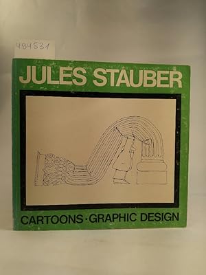 Bild des Verkufers fr Jules Stauber. Cartoons - Graphic Design zum Verkauf von ANTIQUARIAT Franke BRUDDENBOOKS