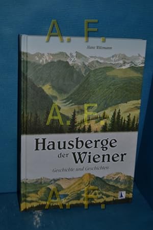 Bild des Verkufers fr Hausberge der Wiener : Geschichte und Geschichten zum Verkauf von Antiquarische Fundgrube e.U.