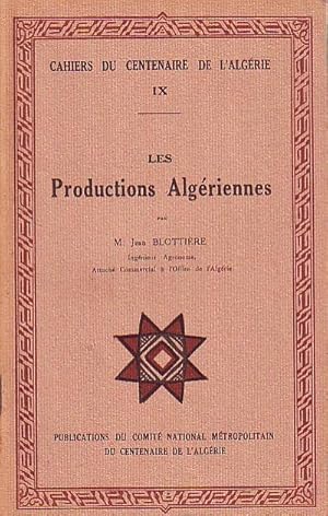 Cahier du centenaire de l'Algérie IX - Les productions algériennes -