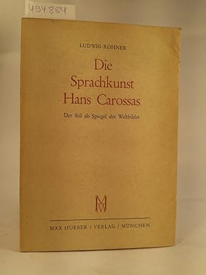 Seller image for Die Sprachkunst Hans Carossas. Der Stil als Spiegel des Weltbildes. for sale by ANTIQUARIAT Franke BRUDDENBOOKS