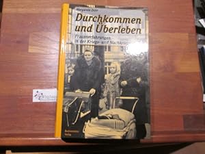 Bild des Verkufers fr Durchkommen und berleben : Frauenerfahrungen in der Kriegs- und Nachkriegszeit. Margarete Drr zum Verkauf von Antiquariat im Kaiserviertel | Wimbauer Buchversand