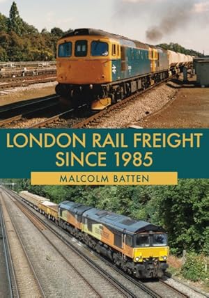 Seller image for London Rail Freight Since 1985 for sale by GreatBookPrices