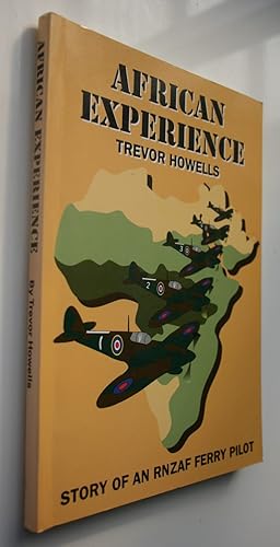 African Experience: Story of an RNZAF Ferry Pilot. SIGNED