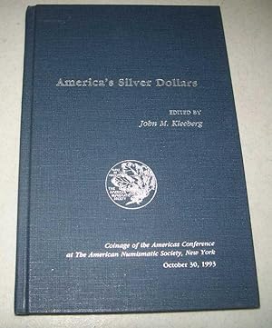 Bild des Verkufers fr America's Silver Dollars: Coinage of the Americas Conference at the American Numismatic Society zum Verkauf von Easy Chair Books