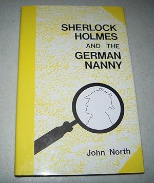 Seller image for Sherlock Holmes and the German Nanny for sale by Easy Chair Books