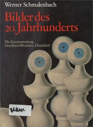 Seller image for Bilder des 20. Jahrhunderts : Kunstsammlung Nordrhein-Westfalen, Dsseldorf. Werner Schmalenbach for sale by Antiquariat Johannes Hauschild