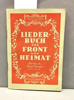 Liederbuch für Front und Heimt. Deutsche Wacht in Ost und West Heft 1.