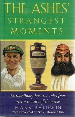 Seller image for The Ashes Strangest Moments: Extraordinary But True Tales from Over a Century of the Ashes for sale by Marlowes Books and Music