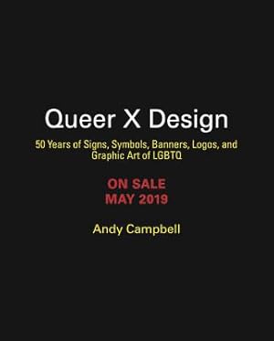 Immagine del venditore per Queer X Design: 50 Years of Signs, Symbols, Banners, Logos, and Graphic Art of Lgbtq (Hardback or Cased Book) venduto da BargainBookStores