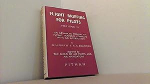 Immagine del venditore per Flight Briefing for Pilots. An Advanced Manual of Flying Training Complete with Air Instruction. Volume 2. venduto da Antiquariat Uwe Berg