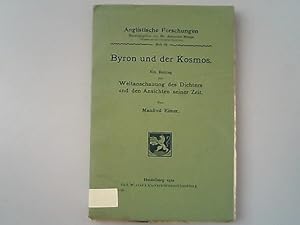 Bild des Verkufers fr Byron und der Kosmos : Ein Beitrag zur Weltanschauung des Dichters und den Ansichten seiner Zeit. Anglistische Forschungen ; Heft 34 zum Verkauf von Antiquariat Bookfarm