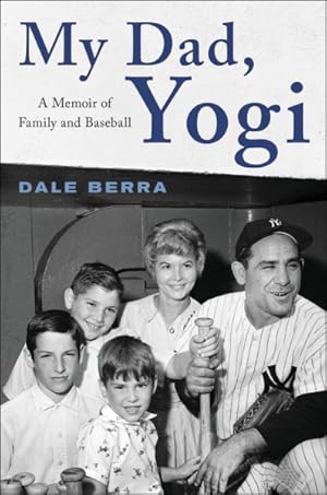 Seller image for My Dad, Yogi : A Memoir of Family and Baseball for sale by GreatBookPrices