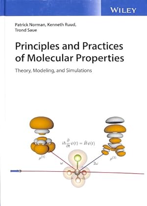 Seller image for Principles and Practices of Molecular Properties : Theory, Modeling, and Simulations for sale by GreatBookPrices