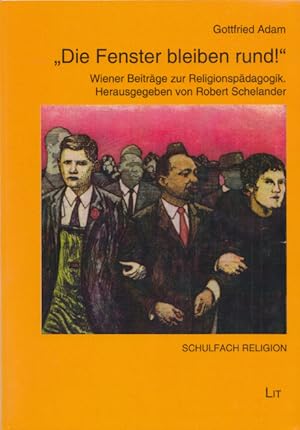 Seller image for Die Fenster bleiben rund!" Wiener Beitrge zur Religionspdagogik. Hrsg. v. Robert Schelander. (= Schulfach Religion, Sonderband). for sale by Buch von den Driesch