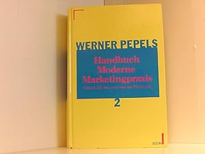 Handbuch Moderne Marketingpraxis, Bd.2, Die Instrumente im Marketing Die Instrumente im Marketing