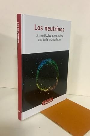 Seller image for Los neutrinos. Las partculas elementales que todo lo atraviesan for sale by Librera Torres-Espinosa