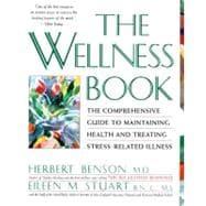 Seller image for The Wellness Book The Comprehensive Guide to Maintaining Health and Treating Stress-Related Illness for sale by eCampus
