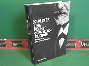 Eine höchst gefährliche Methode - Freud, Jung und Sabina Spielrein. Aus dem Amerikan. von Christa...