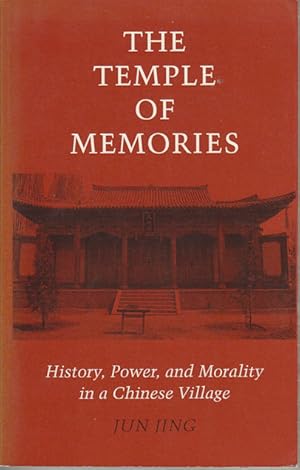 Bild des Verkufers fr The Temple of Memories. History, Power and Morality in a Chinese Village. zum Verkauf von Asia Bookroom ANZAAB/ILAB