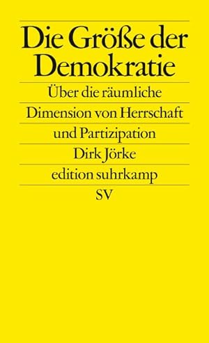 Bild des Verkäufers für Die Größe der Demokratie : Über die räumliche Dimension von Herrschaft und Partizipation zum Verkauf von AHA-BUCH GmbH