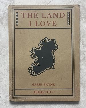 Seller image for The Land I Love - Book III - Stories from Irish History for sale by Joe Collins Rare Books