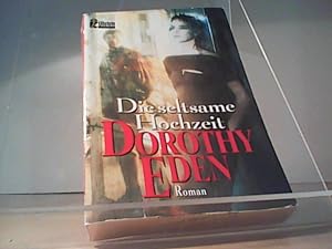 Seller image for Die seltsame Hochzeit : Roman. Dorothy Eden for sale by Eichhorn GmbH