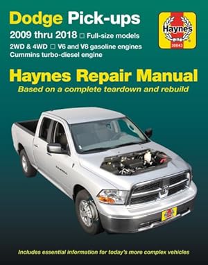 Bild des Verkufers fr Haynes Dodge Pick-ups 2009 Thru 2018 Repair Manual : Full-Size Models, 2WD & 4WD, V6 and V8 Gasoline Engines, Cummins Turbo-Diesel Engine zum Verkauf von GreatBookPrices